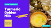 Turmeric Golden Milk - Recipe